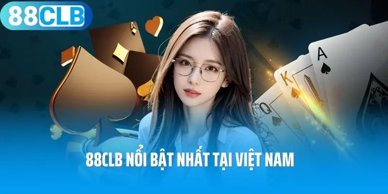 88clb nổi bật nhất tại Việt Nam 
