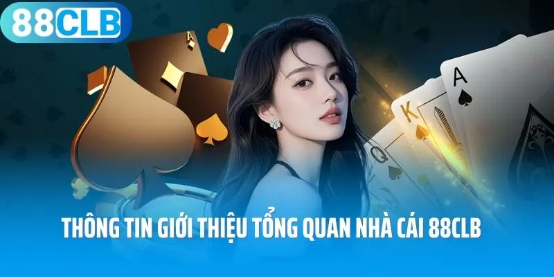 Thông tin giới thiệu tổng quan nhà cái 88clb 