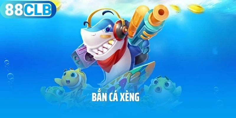 Bắn Cá Xèng 88CLB – Săn Cá Đỉnh Cao, Nhận Thưởng Cực Khủng