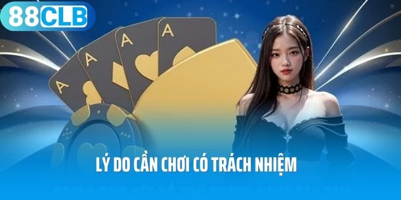 Lý do cần chơi có trách nhiệm