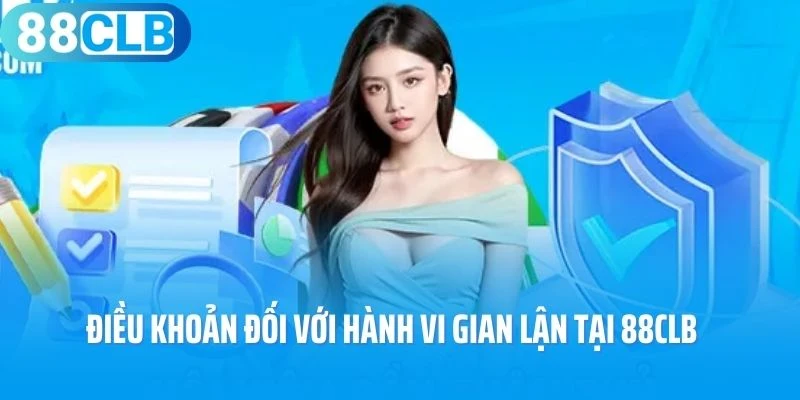 Điều khoản đối với hành vi gian lận tại 88Clb