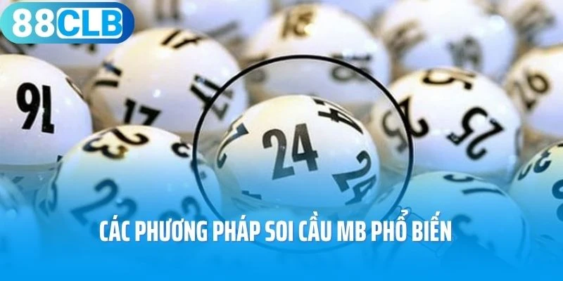 Các phương pháp soi cầu MB phổ biến